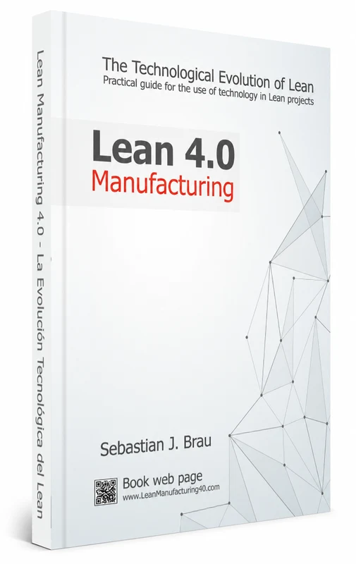 Cover of the book Lean Manufacturing 4.0 — The Technological Evolution of Lean, by Sebastián J. Brau