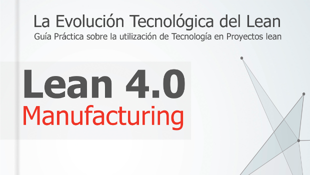 Lean Manufacturing 4.0 - La Evolución Tecnológica del Lean